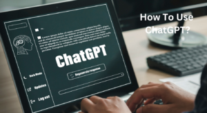 ChatGPT Open AI: What Is ChatGPT? I How ChatGPT Works And All Details?